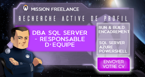 Annonce Mission Freelance - DBA SQL Server - Responsable d'équipe - H/F