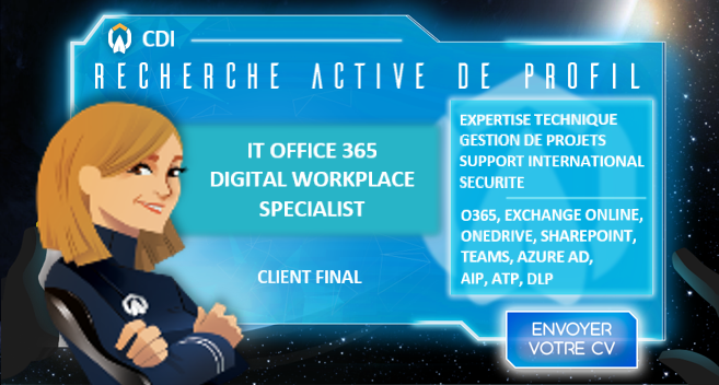 Annonce CDI : IT O365 Digital Workplace Specialist - H/F